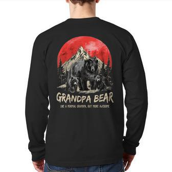 Grandpa Bear Like A Normal Grandpa But More Awesome Back Print Long Sleeve T-shirt | Mazezy