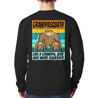 Grandpa Squatch Grandpasquatch Squatchy Back Print Long Sleeve T-shirt | Mazezy