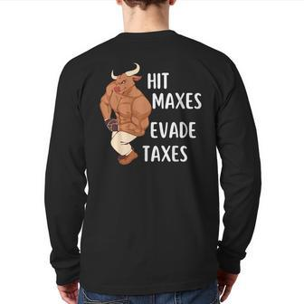 Gym Weightlifting Hit Maxes Evade Taxes Workout Back Print Long Sleeve T-shirt | Mazezy