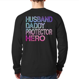 Husband Daddy Protector Hero Fathers Day For Dad Back Print Long Sleeve T-shirt | Mazezy