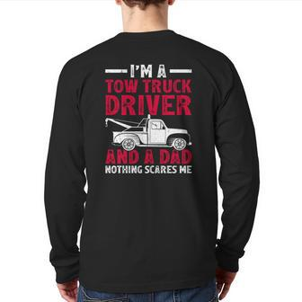 I'm A Tow Truck Driver And A Dad Father's Day Back Print Long Sleeve T-shirt | Mazezy