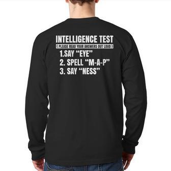 Intelligence Test Say Eye M A P Ness Dad Joke Back Print Long Sleeve T-shirt | Mazezy
