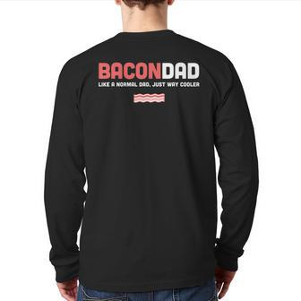 Mens Bacon Dad Father's Day For Dad Back Print Long Sleeve T-shirt | Mazezy