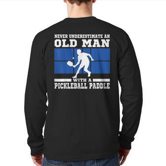 Pickleball Dad Grandpa Never Underestimate An Old Man Grandpa Back Print Long Sleeve T-shirt | Mazezy