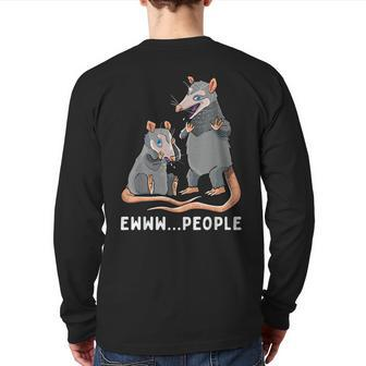 Possum Ew People Opossum Lover Introvert Back Print Long Sleeve T-shirt - Monsterry DE