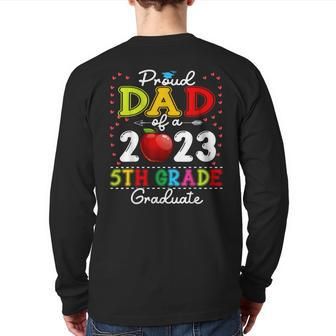 Proud Dad Of A Class Of 2023 5Th Grade Graduate Back Print Long Sleeve T-shirt | Mazezy