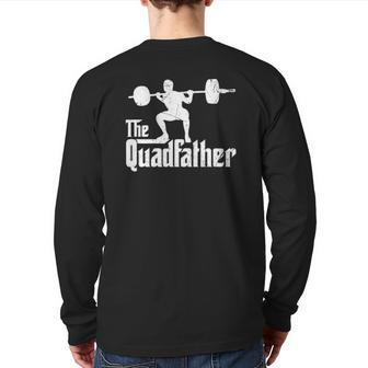 The Quadfather Squat Weightlifter Exercise Fitness Back Print Long Sleeve T-shirt | Mazezy