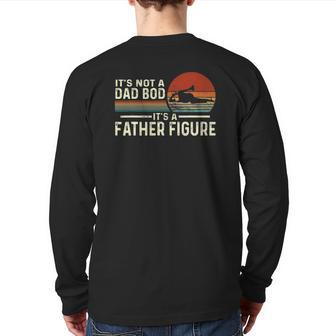 Retro Vintage It's Not A Dad Bod It's A Father Figure Back Print Long Sleeve T-shirt | Mazezy