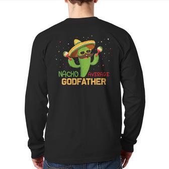 Saying Nacho Average Godfather Humor Mexican Men Back Print Long Sleeve T-shirt - Monsterry DE