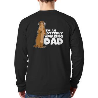Sea Otter Puns I'm An Otterly Amazing Dad Father's Day Back Print Long Sleeve T-shirt | Mazezy