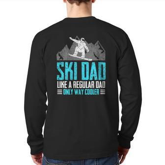 Ski Dad Vintage Skier Tee Only Way Cooler Dad Skiing Back Print Long Sleeve T-shirt | Mazezy