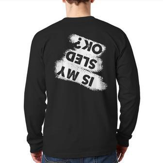 Snowmobile Sled Quote Is My Sled Ok Back Print Long Sleeve T-shirt - Monsterry AU