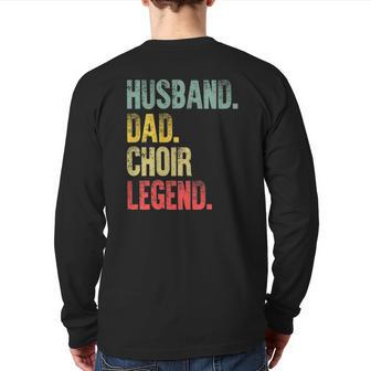 Vintage Husband Dad Choir Legend Retro Back Print Long Sleeve T-shirt | Mazezy