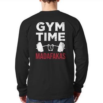 Workout Gym Time Madafakas Back Print Long Sleeve T-shirt | Mazezy