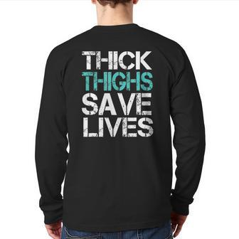 Workoutthick Thighs Save Lives Gym Back Print Long Sleeve T-shirt | Mazezy