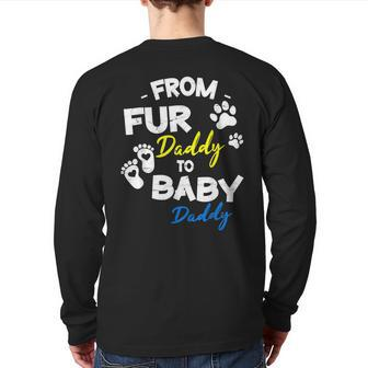 From Fur Daddy To Baby Daddy Happy Father Day Dog Dad Papa Back Print Long Sleeve T-shirt | Mazezy