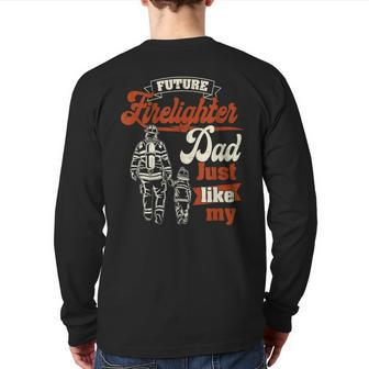 Future Firefighter Just Like My Dad Love Dad Kid Back Print Long Sleeve T-shirt | Mazezy