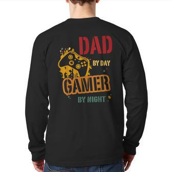 Game Dad Father's Day Dad By Day Gamer By Night Gaming Back Print Long Sleeve T-shirt | Mazezy