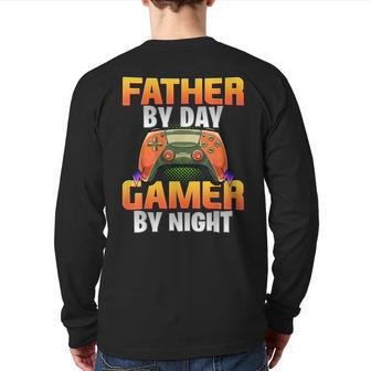 Gamer Dad Sayings Gaming Father By Day Gamer By Night Back Print Long Sleeve T-shirt | Mazezy