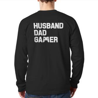 Gaming Gamer Husband Dad Back Print Long Sleeve T-shirt | Mazezy