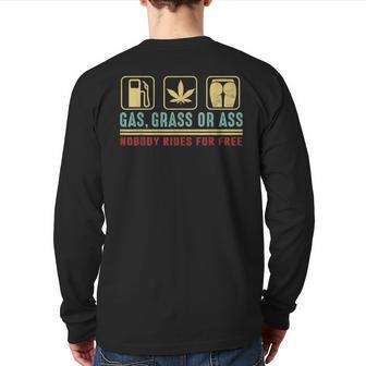 Gas Grass Or Ass Nobody Rides For Free Back Print Long Sleeve T-shirt - Monsterry AU