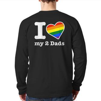Gay Dads I Love My 2 Dads With Rainbow Heart Back Print Long Sleeve T-shirt | Mazezy