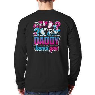 Gender Reveal Pink Or Blue Daddy Loves You Baby Shower Back Print Long Sleeve T-shirt | Mazezy