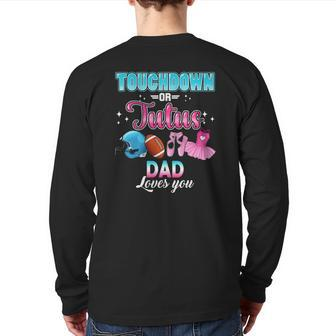 Gender Reveal Touchdowns Or Tutus Dad Matching Baby Party Back Print Long Sleeve T-shirt | Mazezy