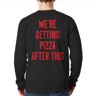 We Are Getting Pizza After This Workout Gym Pizza Back Print Long Sleeve T-shirt | Mazezy