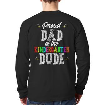 Proud Dad Of The Kindergarten Dude First Day Of School Back Print Long Sleeve T-shirt | Mazezy