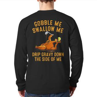 Gobble Me Swallow Me Drip Gravy Down Turkey Thanksgiving Back Print Long Sleeve T-shirt - Monsterry
