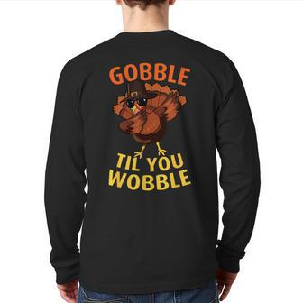 Gobble Til You Wobble Dabbing Turkey Thanksgiving Day Back Print Long Sleeve T-shirt - Monsterry