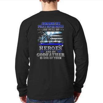 My Godfather Is One Of The Heroes Police Officer Proud Tee Back Print Long Sleeve T-shirt | Mazezy