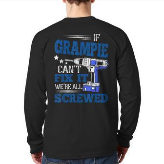 If Grampie Cant Fix It Then Were Screwed Dad Back Print Long Sleeve T-shirt | Mazezy