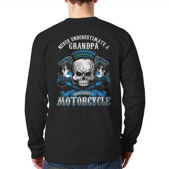 Grandpa Biker Never Underestimate Motorcycle Skull Grandpa Back Print Long Sleeve T-shirt | Mazezy