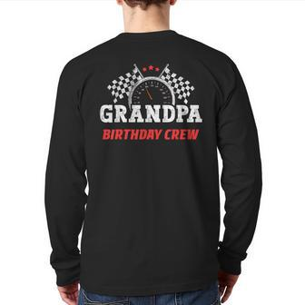 Grandpa Birthday Crew Race Car Theme Party Racing Car Driver Back Print Long Sleeve T-shirt - Monsterry UK