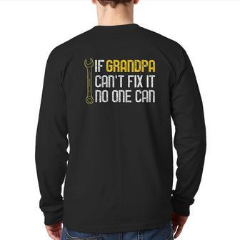 If Grandpa Cant Fix It No One Can Back Print Long Sleeve T-shirt | Mazezy