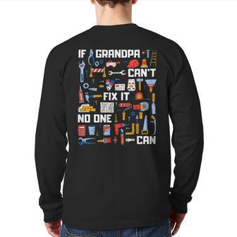 If Grandpa Can't Fix It No One Can Granddad Papa Back Print Long Sleeve T-shirt | Mazezy