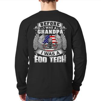 Before I Was A Grandpa I Was A Eod Tech Back Print Long Sleeve T-shirt | Mazezy