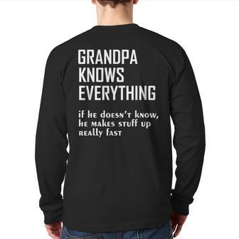 Grandpa Knows Everything If He Doesnt Know He Makes Stuff Up Back Print Long Sleeve T-shirt | Mazezy