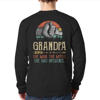 Grandpa The Man The Myth The Bad Influence Back Print Long Sleeve T-shirt | Mazezy