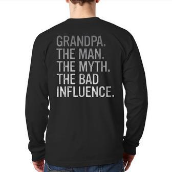 Grandpa The Man The Myth The Bad Influence Grandfather Back Print Long Sleeve T-shirt | Mazezy