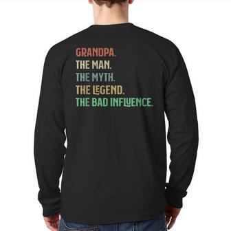 I Am Grandpa The Man Myth Legend Bad Influence Grandparents Back Print Long Sleeve T-shirt | Mazezy