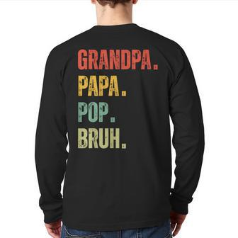 Grandpa Papa Pop Bruh Grandfather Grandpa Back Print Long Sleeve T-shirt | Mazezy