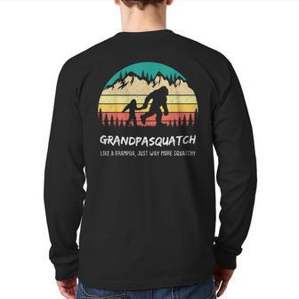 Grandpa Squatch Like A Grandpa Just Way More Squatchy Back Print Long Sleeve T-shirt | Mazezy