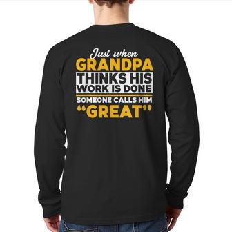 Grandpa Thinks His Work Done Great Grandpa Grandpa Back Print Long Sleeve T-shirt | Mazezy