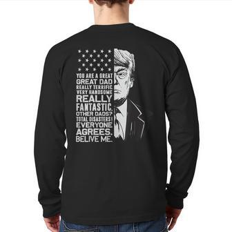 You Are Great Dad Donald Trump Father's Day Back Print Long Sleeve T-shirt | Mazezy