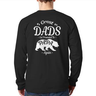 Great Dads Get Promoted To Papa Again Bear S Tees Back Print Long Sleeve T-shirt | Mazezy