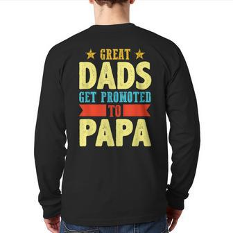 Great Dads Promoted To Papa Dad Daddy Father Stepdad Poppa Back Print Long Sleeve T-shirt | Mazezy