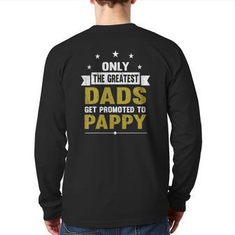 Greatest Dads Get Promoted To Pappy Grandpa For Men Back Print Long Sleeve T-shirt | Mazezy